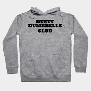 Dusty dumbbells club Hoodie